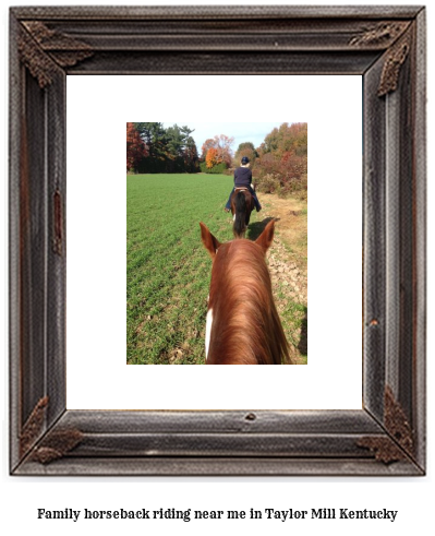 family horseback riding near me in Taylor Mill, Kentucky